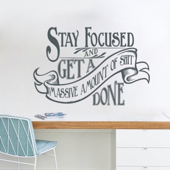 Vinyl Wall Decal STAY FOCUSED AND GET **** DONE - Picture 3 of 5
